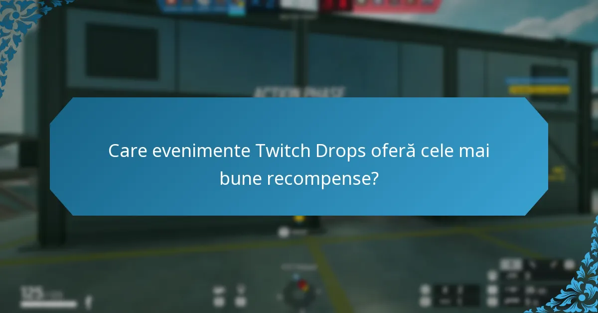 Care sunt evenimentele sezoniere pentru Twitch Drops?