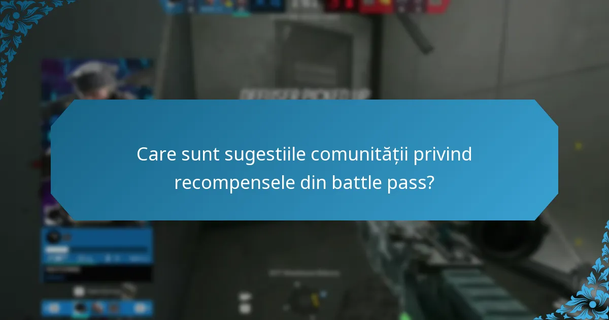 Care sunt sugestiile comunității privind recompensele din battle pass?
