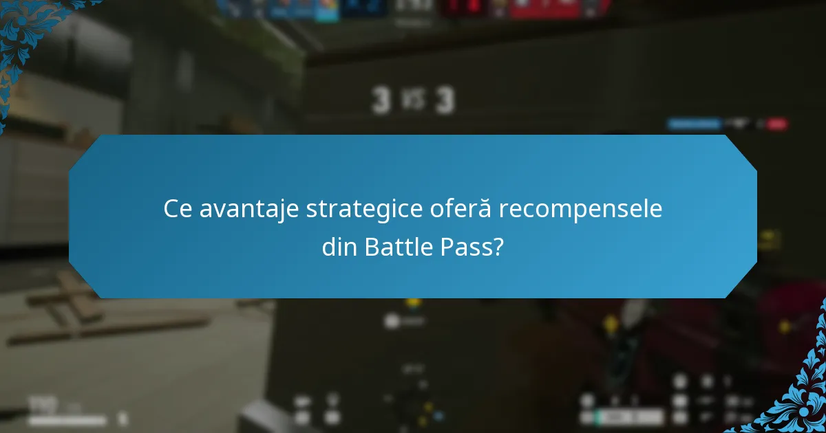 Ce avantaje strategice oferă recompensele din Battle Pass?