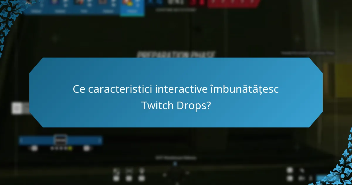 Care sunt evenimentele live cheie care includ Twitch Drops?