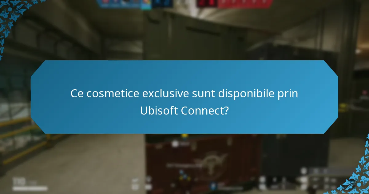 Ce cosmetice exclusive sunt disponibile prin Ubisoft Connect?
