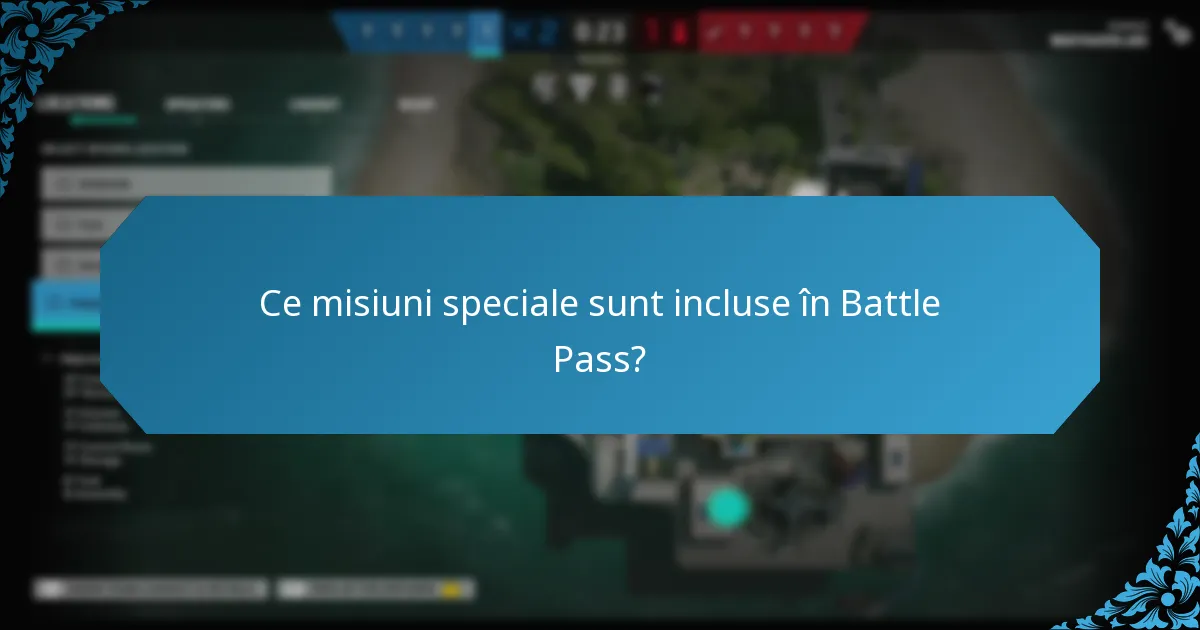 Ce misiuni speciale sunt incluse în Battle Pass?