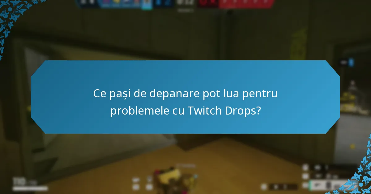 Care sunt beneficiile participării la Twitch Drops?