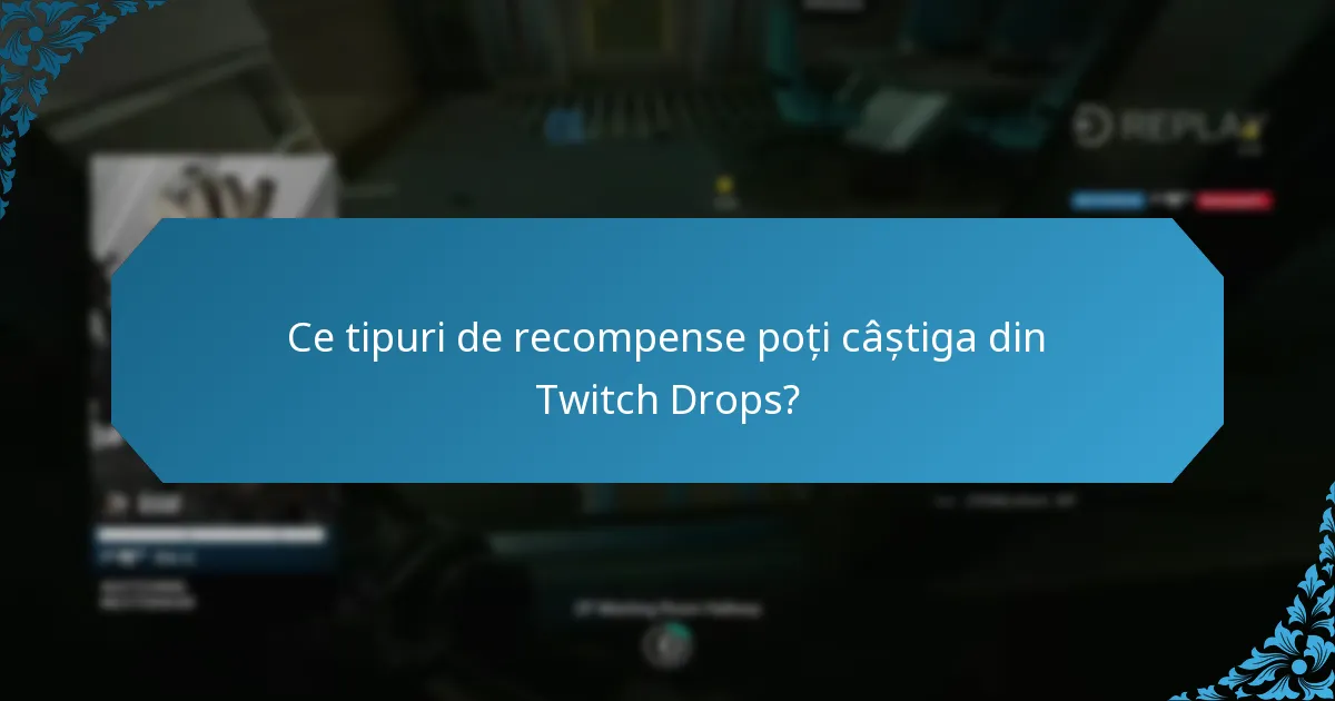Care sunt problemele comune cu Twitch Drops?