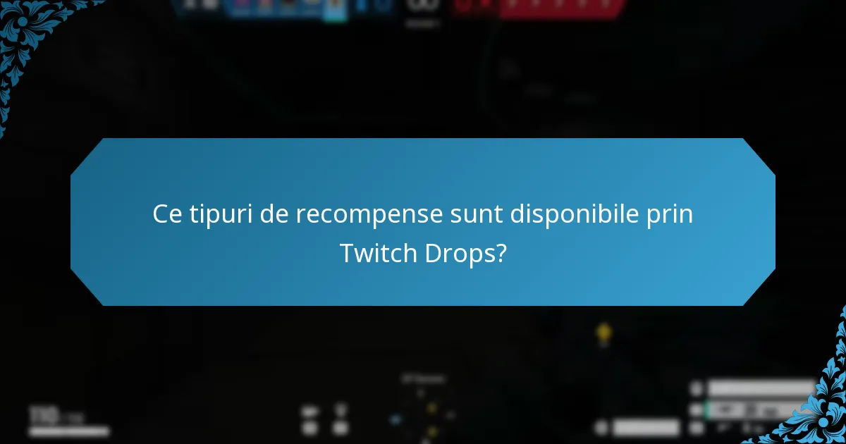 Care evenimente Twitch Drops oferă cele mai bune recompense?