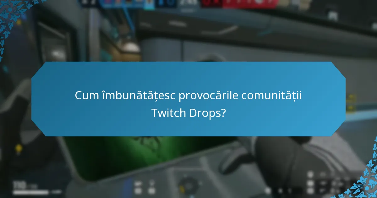 Care sunt ratele de drop pentru Twitch Drops?