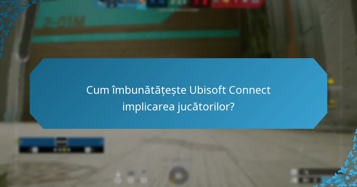 Cum se compară Ubisoft Connect cu alte platforme de gaming?