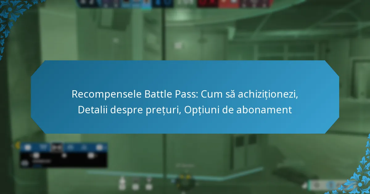 Recompensele Battle Pass: Cum să achiziționezi, Detalii despre prețuri, Opțiuni de abonament