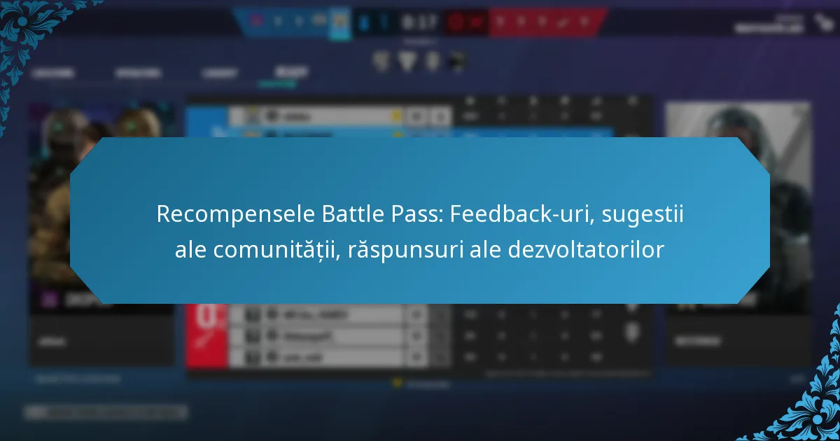 Recompensele Battle Pass: Feedback-uri, sugestii ale comunității, răspunsuri ale dezvoltatorilor