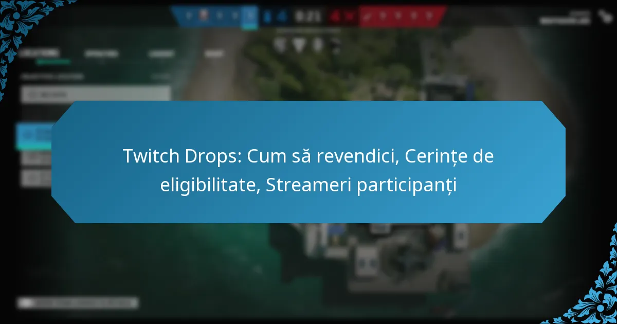 Twitch Drops: Cum să revendici, Cerințe de eligibilitate, Streameri participanți