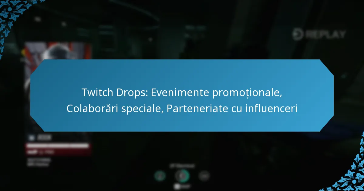 Twitch Drops: Evenimente promoționale, Colaborări speciale, Parteneriate cu influenceri
