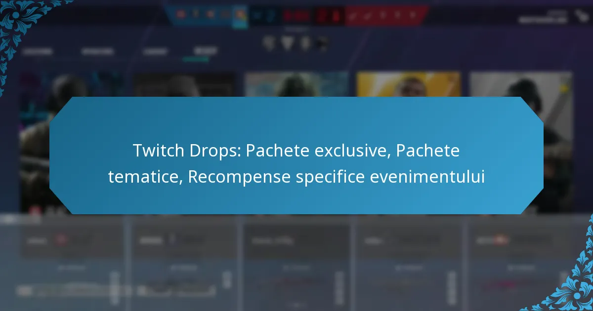 Twitch Drops: Pachete exclusive, Pachete tematice, Recompense specifice evenimentului