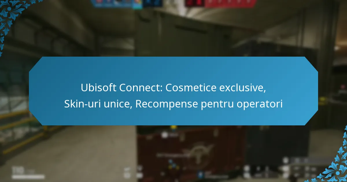 Ubisoft Connect: Cosmetice exclusive, Skin-uri unice, Recompense pentru operatori