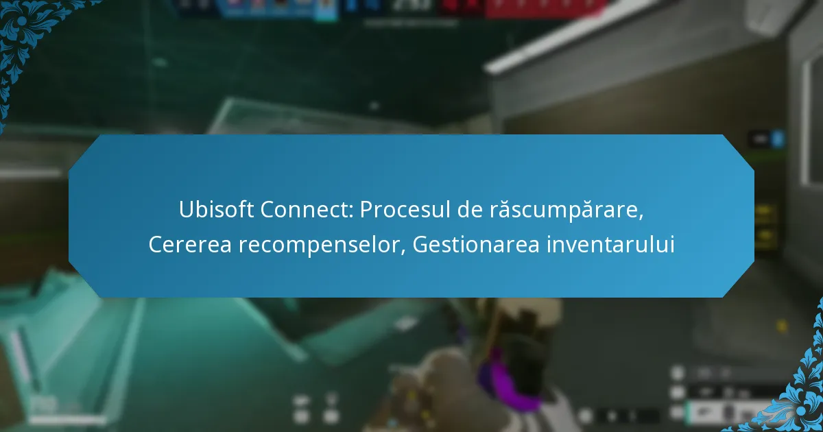 Ubisoft Connect: Procesul de răscumpărare, Cererea recompenselor, Gestionarea inventarului