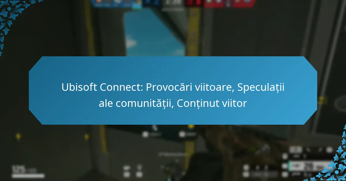 Ubisoft Connect: Provocări viitoare, Speculații ale comunității, Conținut viitor