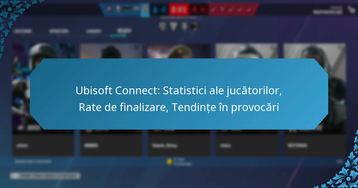 Ubisoft Connect: Statistici ale jucătorilor, Rate de finalizare, Tendințe în provocări